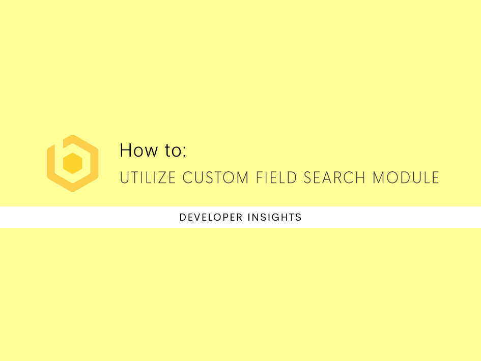 How To: Utilize Custom Field Search Module