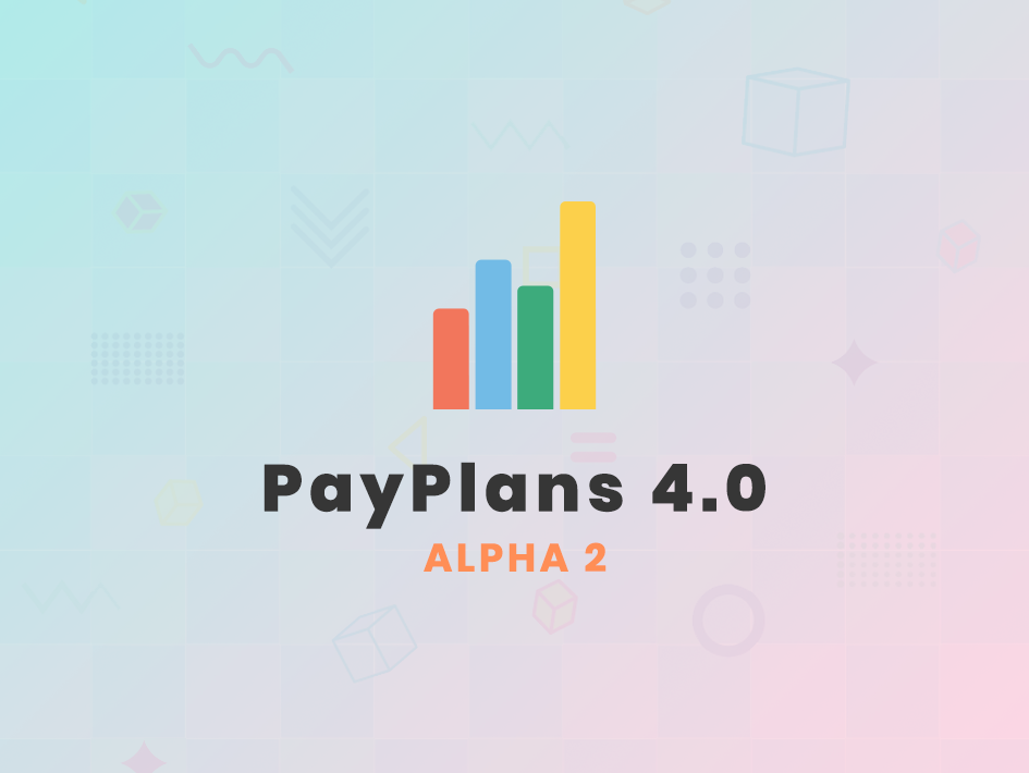 PayPlans 4.0 Alpha 2 Released